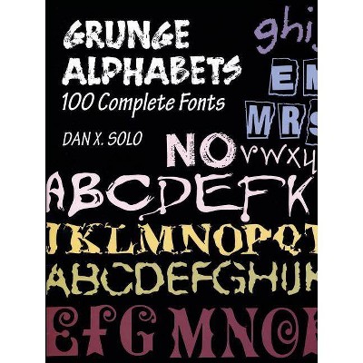 Grunge Alphabets - (Dover Pictorial Archives) by  Dan X Solo (Paperback)