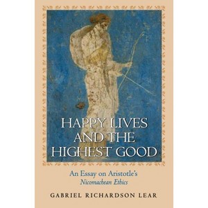Happy Lives and the Highest Good - by  Gabriel Richardson Lear (Paperback) - 1 of 1