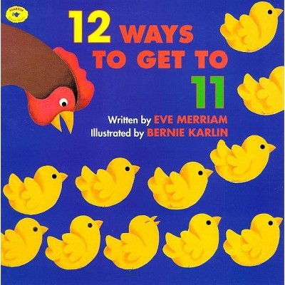 12 Ways to Get to 11 - by  Eve Merriam (Paperback)