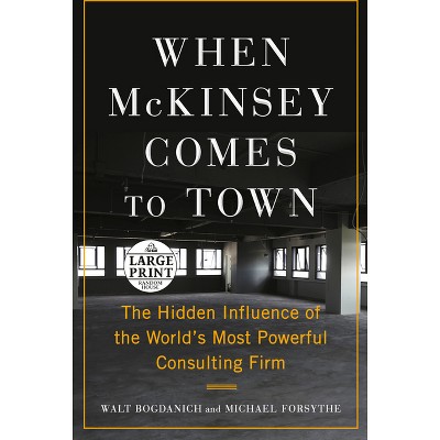 When Mckinsey Comes To Town - Large Print By Walt Bogdanich & Michael ...