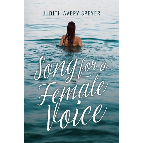 Song for a Female Voice - by  Judith Avery Speyer (Paperback) - image 1 of 1