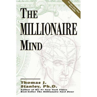  The Millionaire Mind - by  Thomas J Stanley (Paperback) 