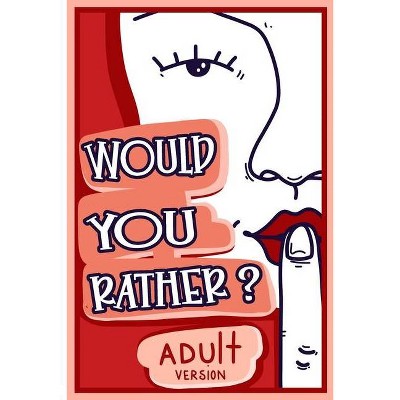 Would You Rather Adult Version - by  Billy Chuckles (Paperback)