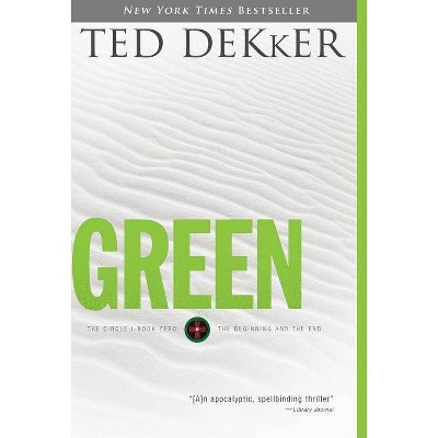 Green - (Circle) by  Ted Dekker (Paperback)