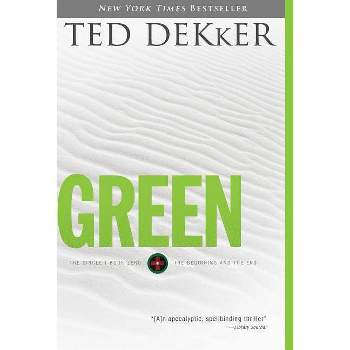 Green - (Circle) by  Ted Dekker (Paperback)