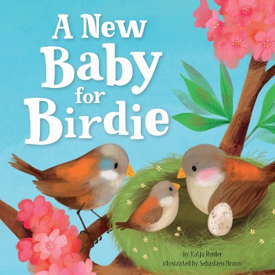 A New Baby for Birdie - (Clever Family Stories) by  Katja Reider & Clever Publishing (Board Book)