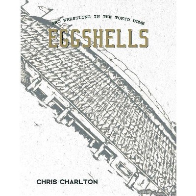 Eggshells - by  Chris Charlton (Paperback)