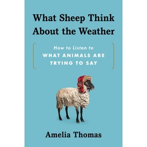 What Sheep Think about the Weather - by  Amelia Thomas (Paperback) - 1 of 1