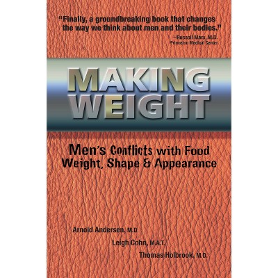 Making Weight - by  Arnold Andersen & Leigh Cohn & Tom Holbrook (Paperback)