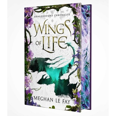 Wings of Life - (Dragonbound Chronicles) by  Meghan Le Fay (Hardcover)