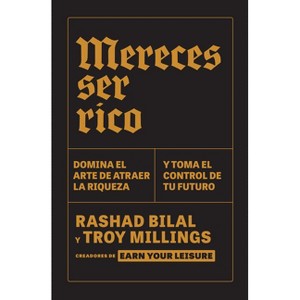 Mereces Ser Rico / You Deserve to Be Rich: Master the Inner Game of Wealth and Claim Your Future - by  Rashad Bilal (Paperback) - 1 of 1