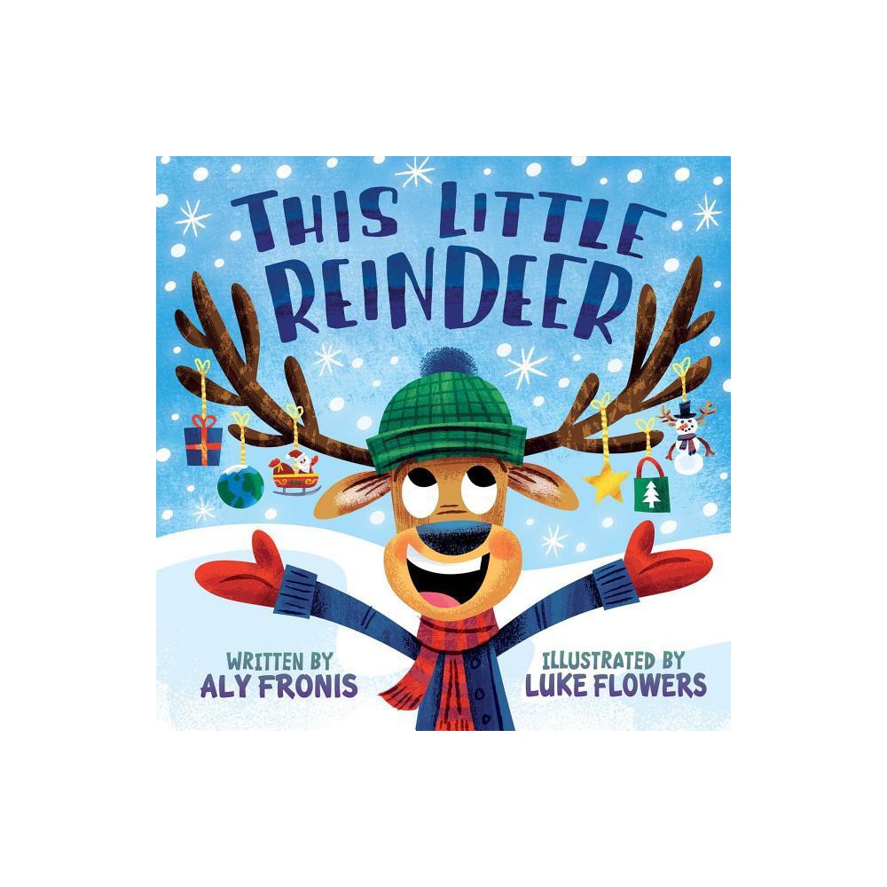 This Little Reindeer - by Aly Fronis (Board Book)