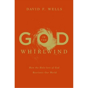 God in the Whirlwind - by  David F Wells (Paperback) - 1 of 1