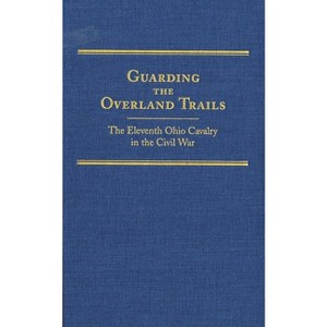 Guarding the Overland Trails, Volume 24 - (Frontier Military) by  Robert Huhn Jones (Hardcover) - 1 of 1