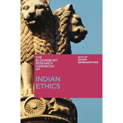The Bloomsbury Research Handbook of Indian Ethics - (Bloomsbury Research Handbooks in Asian Philosophy) (Paperback)