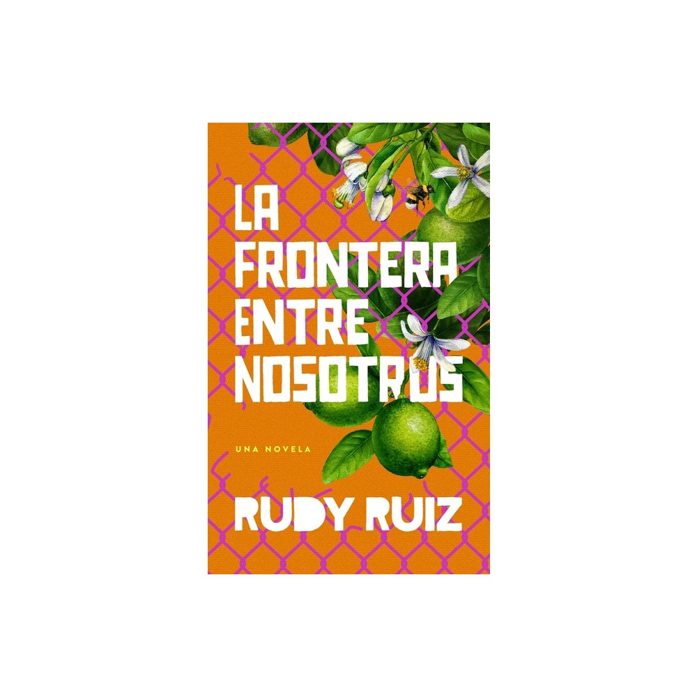 La Frontera Entre Nosotros - by Rudy Ruiz (Paperback)