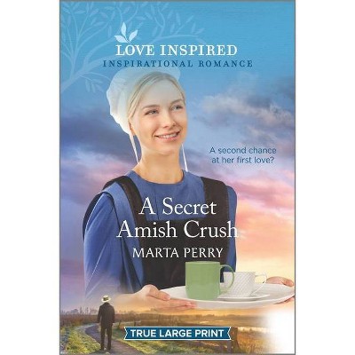 A Secret Amish Crush - (Brides of Lost Creek) Large Print by  Marta Perry (Paperback)