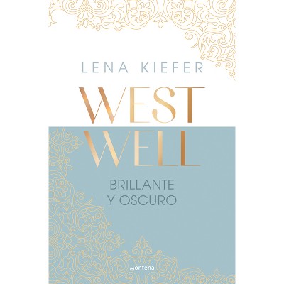 Brillante Y Oscuro / Bright & Dark - (Westwell) by  Lena Kiefer (Paperback)