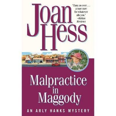 Malpractice in Maggody - (Arly Hanks Mysteries (Paperback)) by  Joan Hess (Paperback)