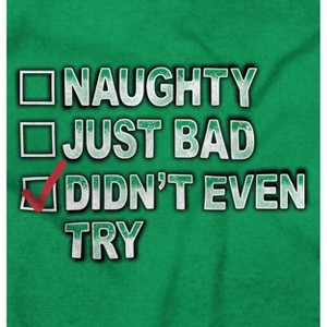Christmas List Naughty Bad Didn't Try Graphic T Shirt Men or Women Brisco Brands - 1 of 4