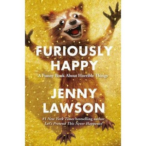 Furiously Happy - by Jenny Lawson (Hardcover) - 1 of 1