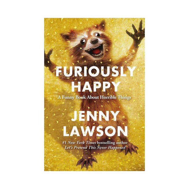 Furiously Happy - by Jenny Lawson (Hardcover), 1 of 2