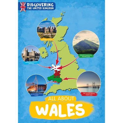 All about Wales - (Discovering the United Kingdom) by  Susan Harrison (Paperback)