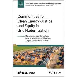 Communities for Clean Energy Justice and Equity in Grid Modernization - (IEEE Press Power and Energy Systems) (Hardcover) - 1 of 1