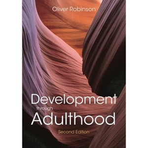 Development Through Adulthood - 2nd Edition by  Oliver Robinson (Paperback) - 1 of 1