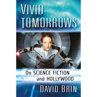 Vivid Tomorrows - by  David Brin (Paperback)