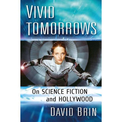 Vivid Tomorrows - by  David Brin (Paperback)