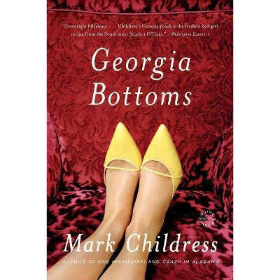 Georgia Bottoms - by  Mark Childress (Paperback)