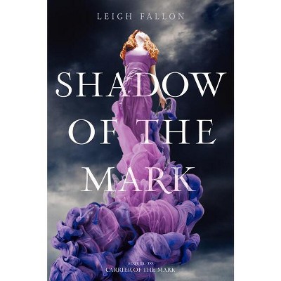 Shadow of the Mark - (Carrier of the Mark) by  Leigh Fallon (Paperback)