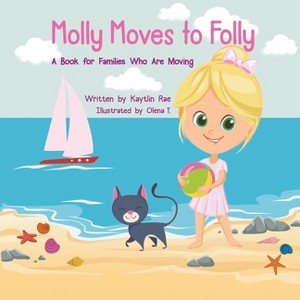 Molly Moves to Folly - by  Kaytlin Rae (Paperback) - 1 of 1