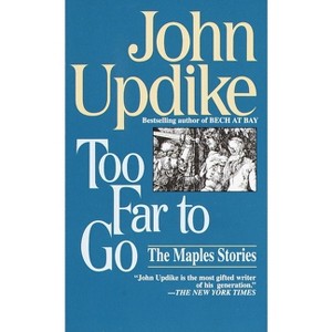 Too Far to Go - by  John Updike (Paperback) - 1 of 1