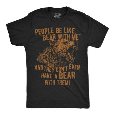 Mens Funny T Shirts People Be Like Bear With Me And They Dont Even Have A Bear With Them Novelty Tee For Men - Crazy Dog Men's T Shirt