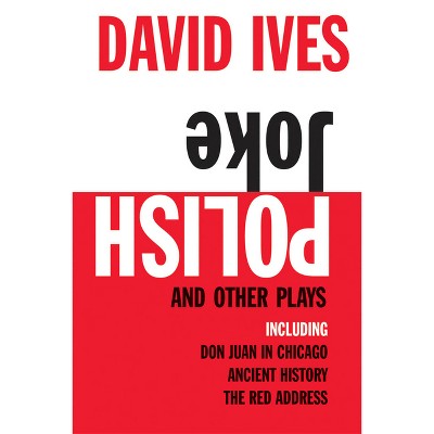 Polish Joke and Other Plays - by  David Ives (Paperback)
