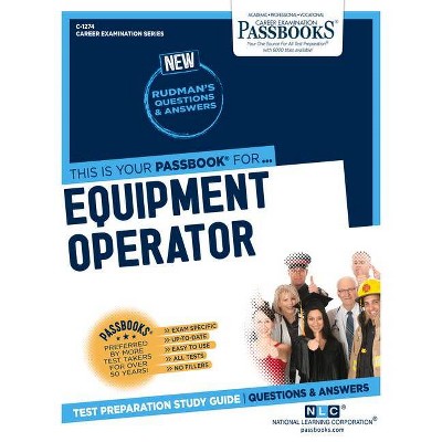 Equipment Operator, 1274 - (Career Examination) by  National Learning Corporation (Paperback)