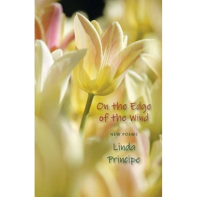 On the Edge of the Wind - by  Linda Principe (Paperback)