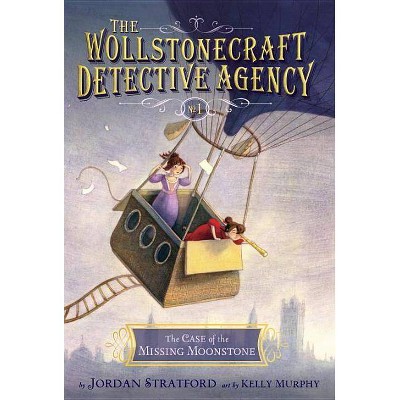 The Case of the Missing Moonstone - (Wollstonecraft Detective Agency) by  Jordan Stratford (Paperback)