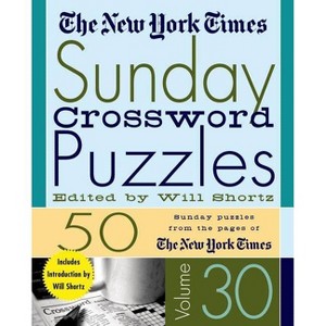 The New York Times Sunday Crossword Puzzles Volume 30 - (Spiral Bound) - 1 of 1