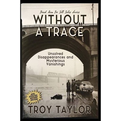 Without A Trace - by  Troy Taylor (Paperback)