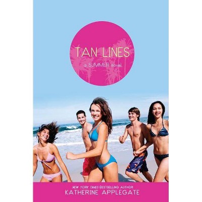 Tan Lines, 2 - (Summer) by  Katherine Applegate (Paperback)