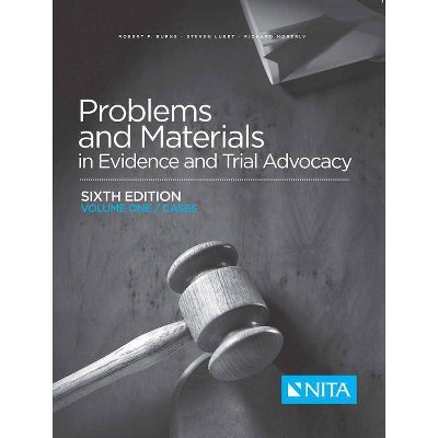 Problems and Materials in Evidence and Trial Advocacy - (NITA) 6th Edition by  Robert P Burns & Steven Lubet & Richard E Moberly (Paperback)