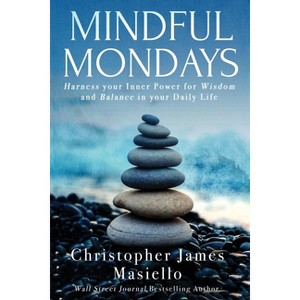 Mindful Mondays - by  Christopher James Masiello (Paperback) - 1 of 1