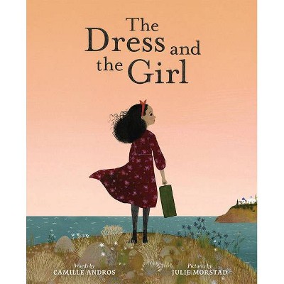 The Dress and the Girl - by  Camille Andros (Hardcover)