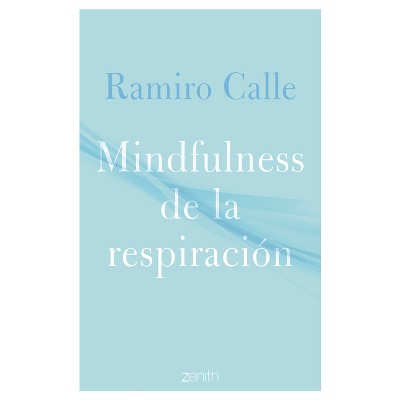 Mindfulness de la Respiración / Mindfulness of the Breath - by  Ramiro Calle (Paperback)