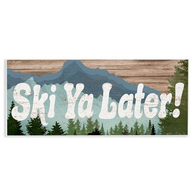 Stupell Industries Ski Ya Later Sports Pun Rustic Mountain Forest, 17" x 7"