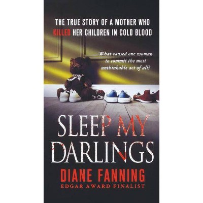 Sleep My Darlings - by  Diane Fanning (Paperback)