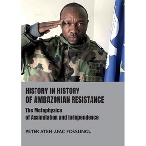 History in History of Ambazonian Resistance - by  Peter Ateh-Afac Fossungu (Paperback) - 1 of 1